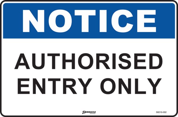 Notice Authorised Entry Only